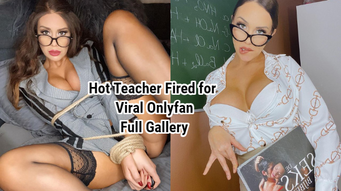 Hot Teacher Fired for Viral Onlyfan