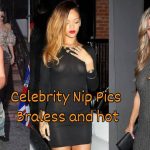 Celebrity Nip Pics Braless and Hot